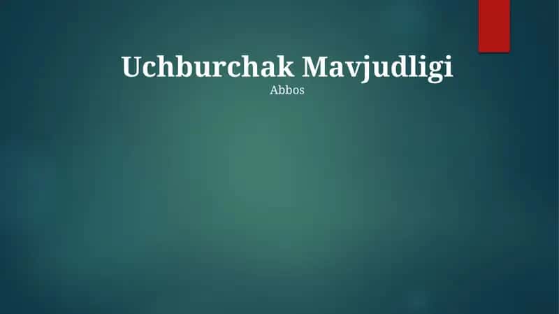 Uchburchak Mavjudligi