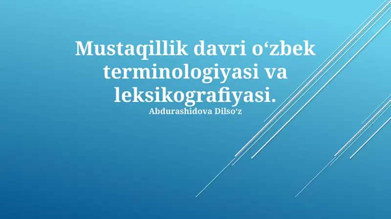Mustaqillik davri o‘zbek terminologiyasi va leksikografiyasi