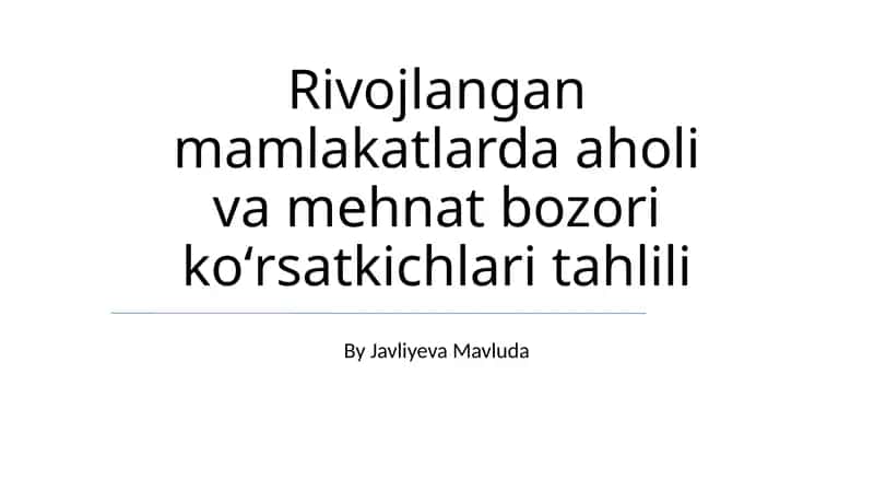 Rivojlangan mamlakatlarda aholi va mehnat bozori koʻrsatkichlari tahlili