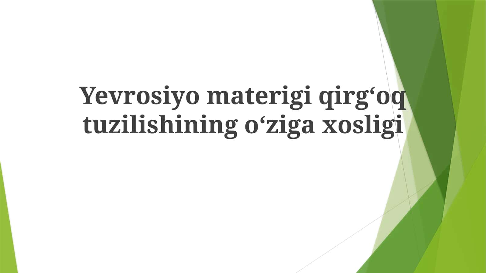 Yevrosiyomaterigiqirgʻoqtuzilishiningoʻzigaxosligi