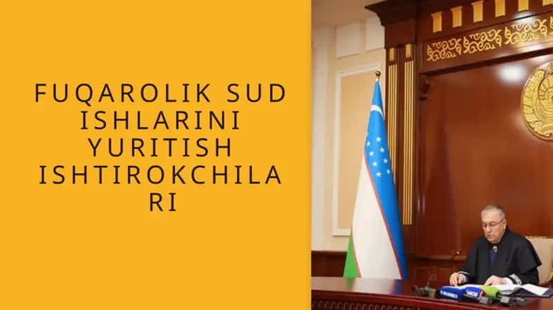 Fuqarolik sudishlarini yuritish ishtirokchilari