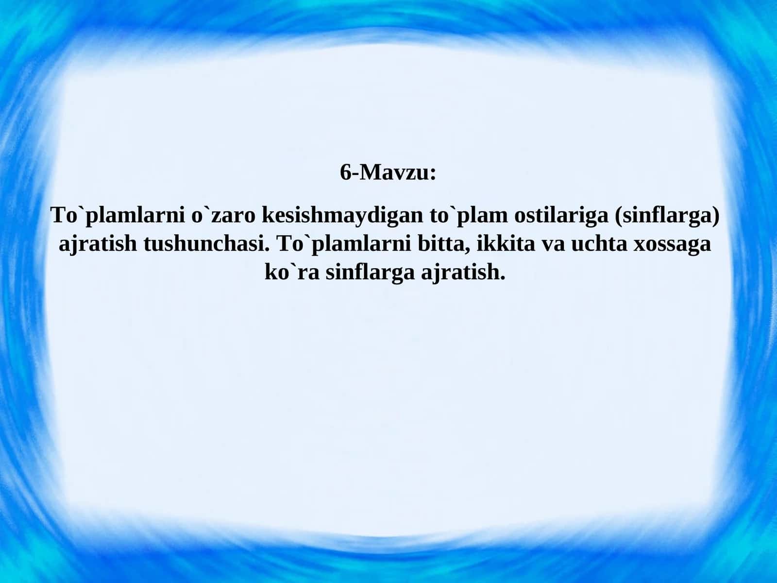 To`plamlarni o`zaro kesishmaydigan to`plam ostilariga (sinflarga) ajratish tushunchasi. To`plamlarni bitta, ikkita va uchta xossaga ko`ra sinflarga ajratish