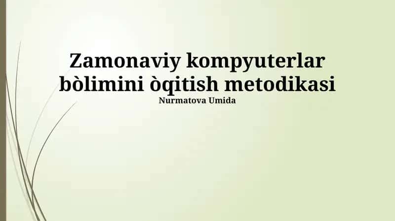 Zamonaviy kompyuterlar bòlimini òqitish metodikasi
