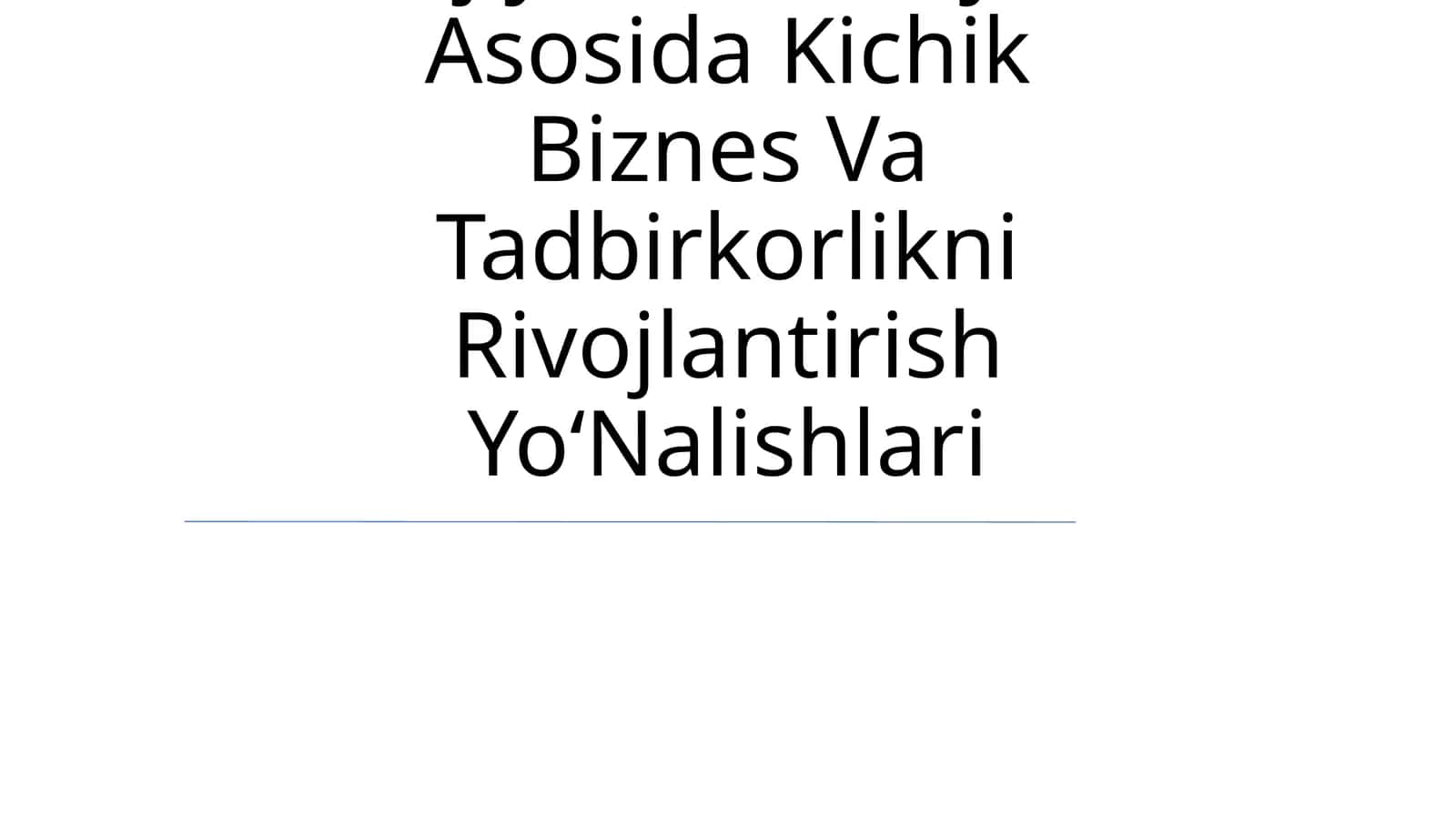 Kichik Biznes Va Tadbirkorlikni Rivojlantirish Yo‘Nalishlari