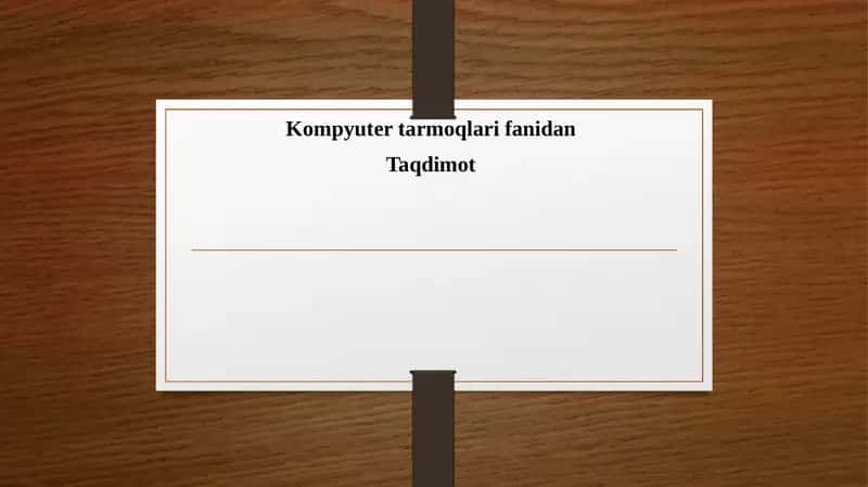 Kompyutertarmoqlarifanidan Taqdimot