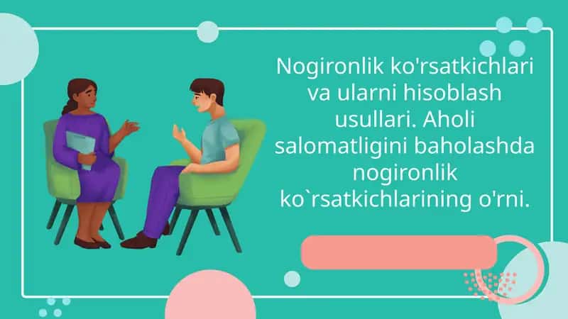 Nogironlik ko'rsatkichlari va ularni hisoblash usullari. Aholi salomatligini baholashda nogironlik ko`rsatkichlarining o'rni