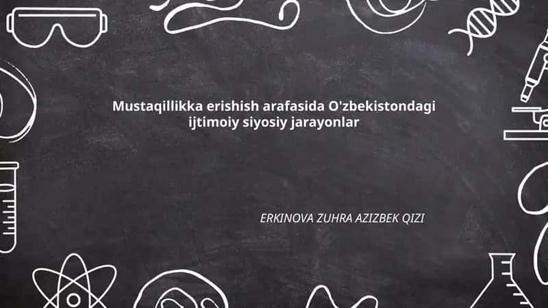 Mustaqillikka erishish arafasida O'zbekistondagi ijtimoiy siyosiy jarayonlar