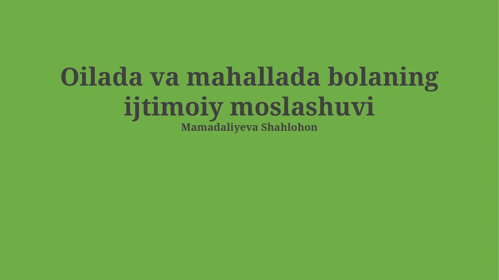 Oilada va mahallada bolaning ijtimoiy moslashuvi