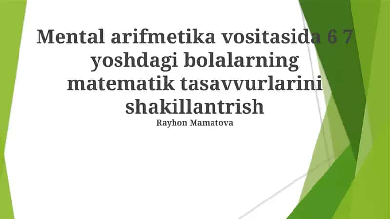 Mental arifmetika vositasida 6 7 yoshdagi bolalarning matematik tasavvurlarini shakillantrish