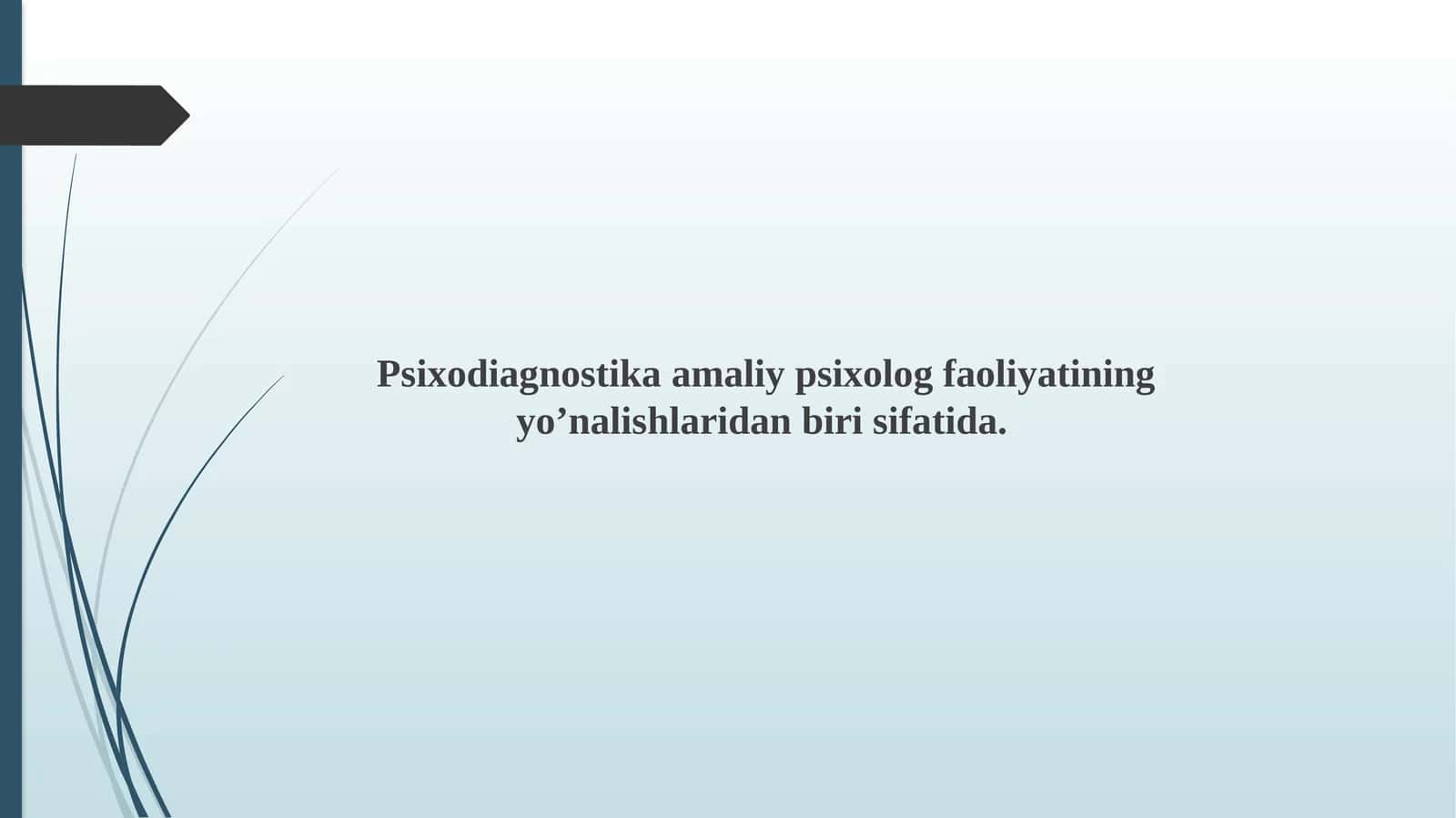 Psixodiagnostika amaliy psixolog faoliyatining yo’nalishlaridan biri sifatida.