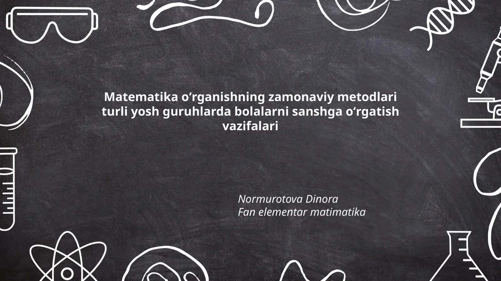Matematika oʻrganishning zamonaviy metodlari turli yosh guruhlarda bolalarni sanshga oʻrgatish vazifalari
