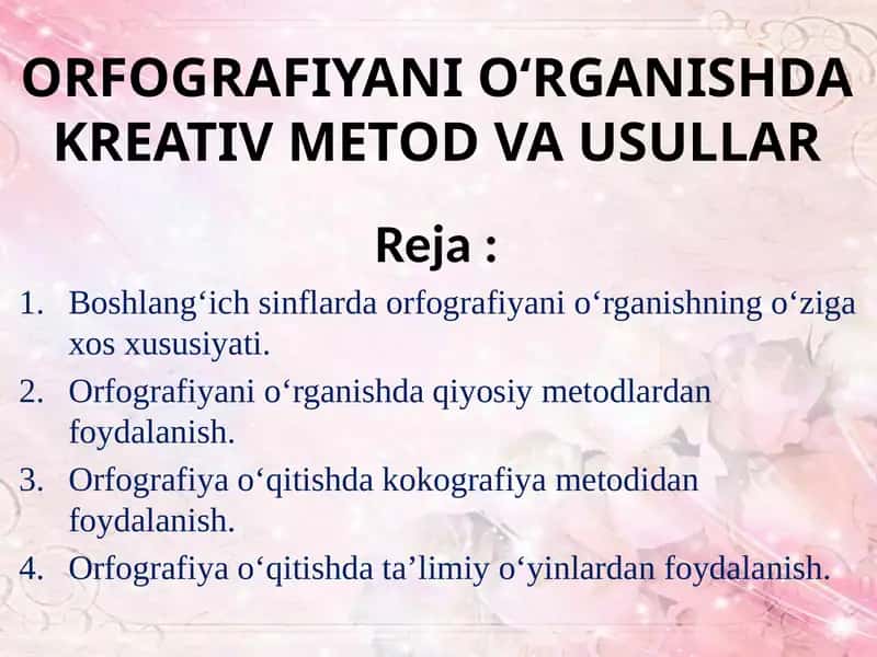 ORFOGRAFIYANI O‘RGANISHDA KREATIV METOD VA USULLAR
