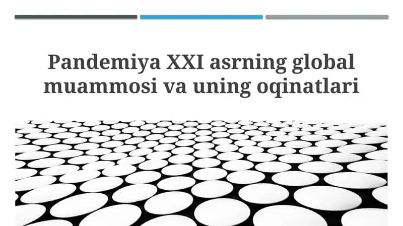 Pandemiya XXI asrning global muammosi va uning oqinatlari
