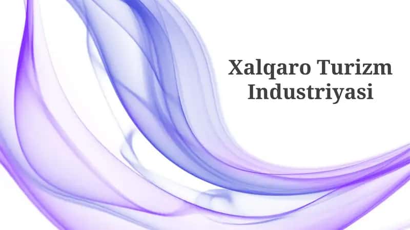 Global turizm industriyasi hajmi va istiqbollari