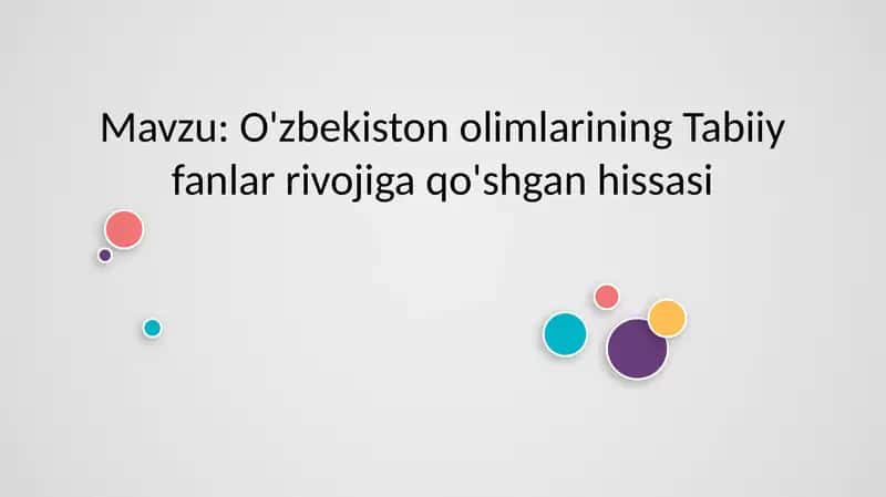 O'zbekiston olimlarining Tabiiy fanlar rivojiga qo'shgan hissasi