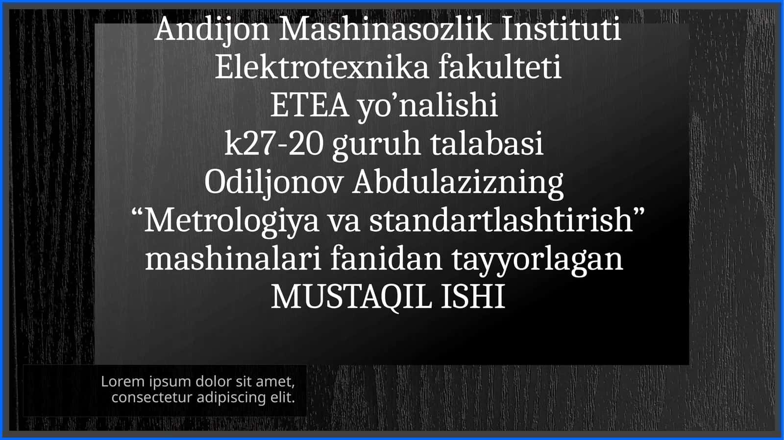 “Metrologiya va standartlashtirish” mashinalari fanidan tayyorlagan MUSTAQIL ISHI