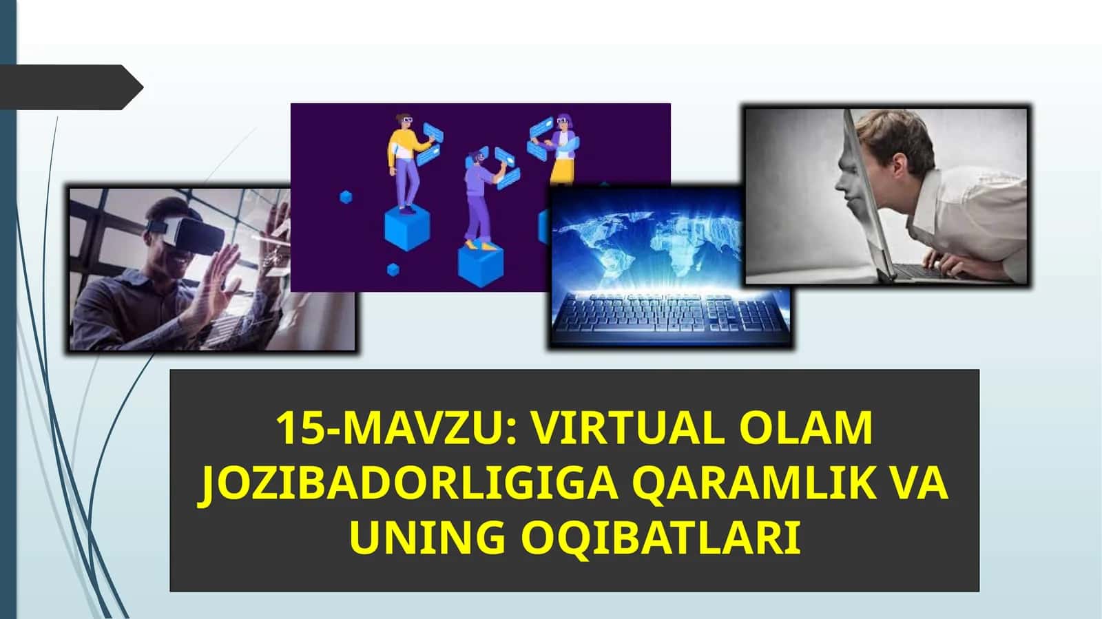 VIRTUAL OLAM JOZIBADORLIGIGA QARAMLIK VA UNING OQIBATLARI