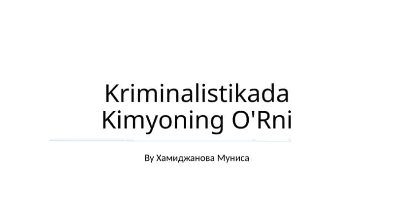 Kriminalistikada Kimyoning O'Rni