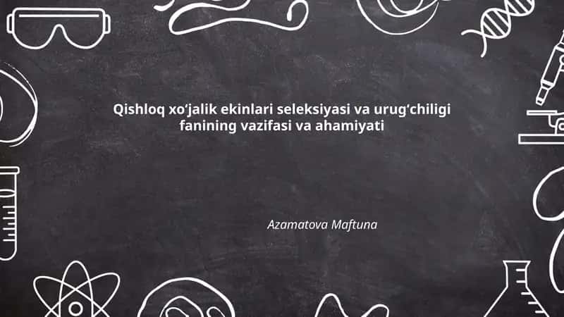Qishloq xoʻjalik ekinlari seleksiyasi va urugʻchiligi