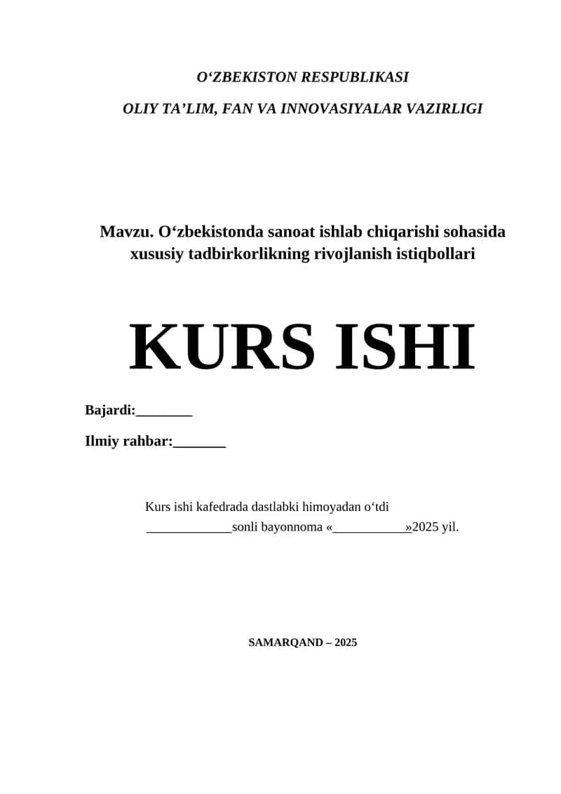 “O‘zbekistonda sanoat ishlab chiqarishi sohasida xususiy tadbirkorlikning rivojlanish istiqbollari” mavzusida ilmiy ish