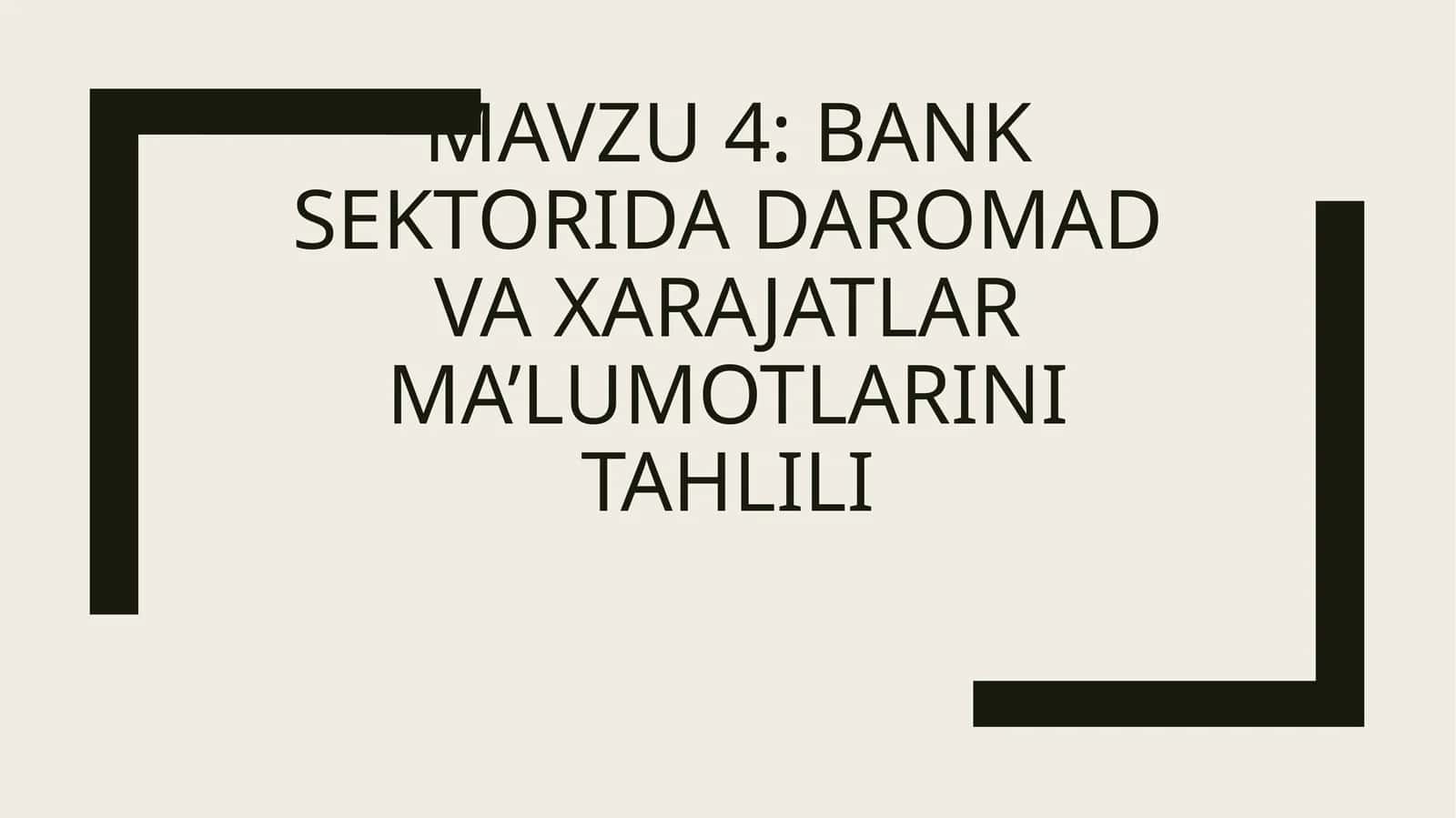 Bank sektorida daromad va xarajatlar ma’lumotlarini tahlili