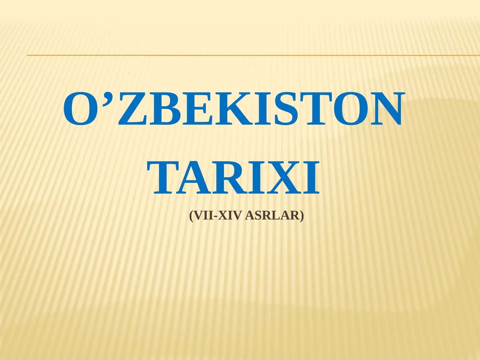 O’ZBEKISTON TARIXI (VII-XIVASRLAR)