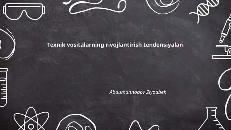 Texnik vositalarning rivojlantirish tendensiyalari