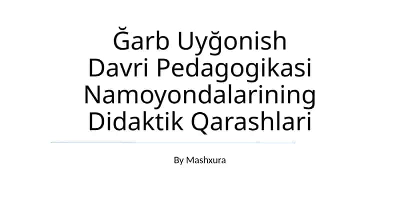 Ğarb Uyğonish Davri Pedagogikasi Namoyondalarining Didaktik Qarashlari