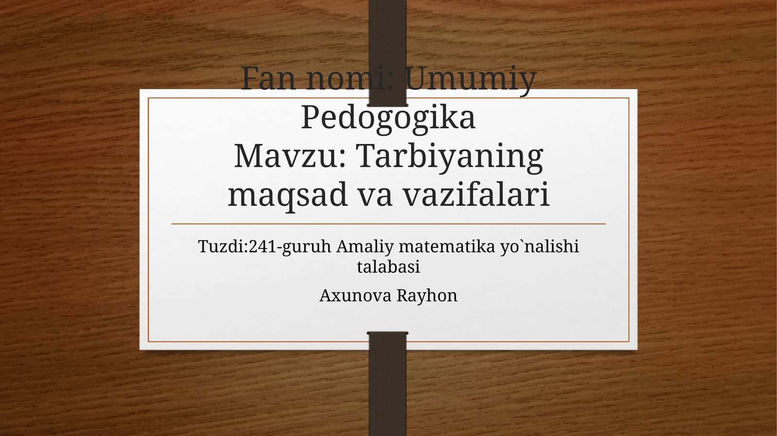 Tarbiyaning maqsadlari va vazifalari
