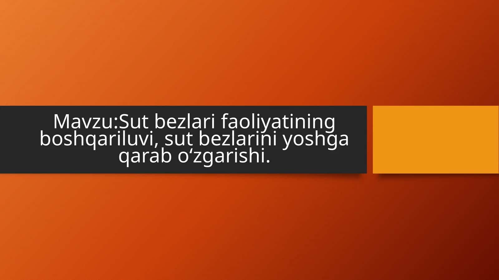 Sut bezlari faoliyatining boshqariluvi, sut bezlarini yoshga qarab oʻzgarishi.