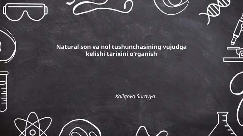 Natural son va nol tushunchasining vujudga kelishi tarixini o'rganish