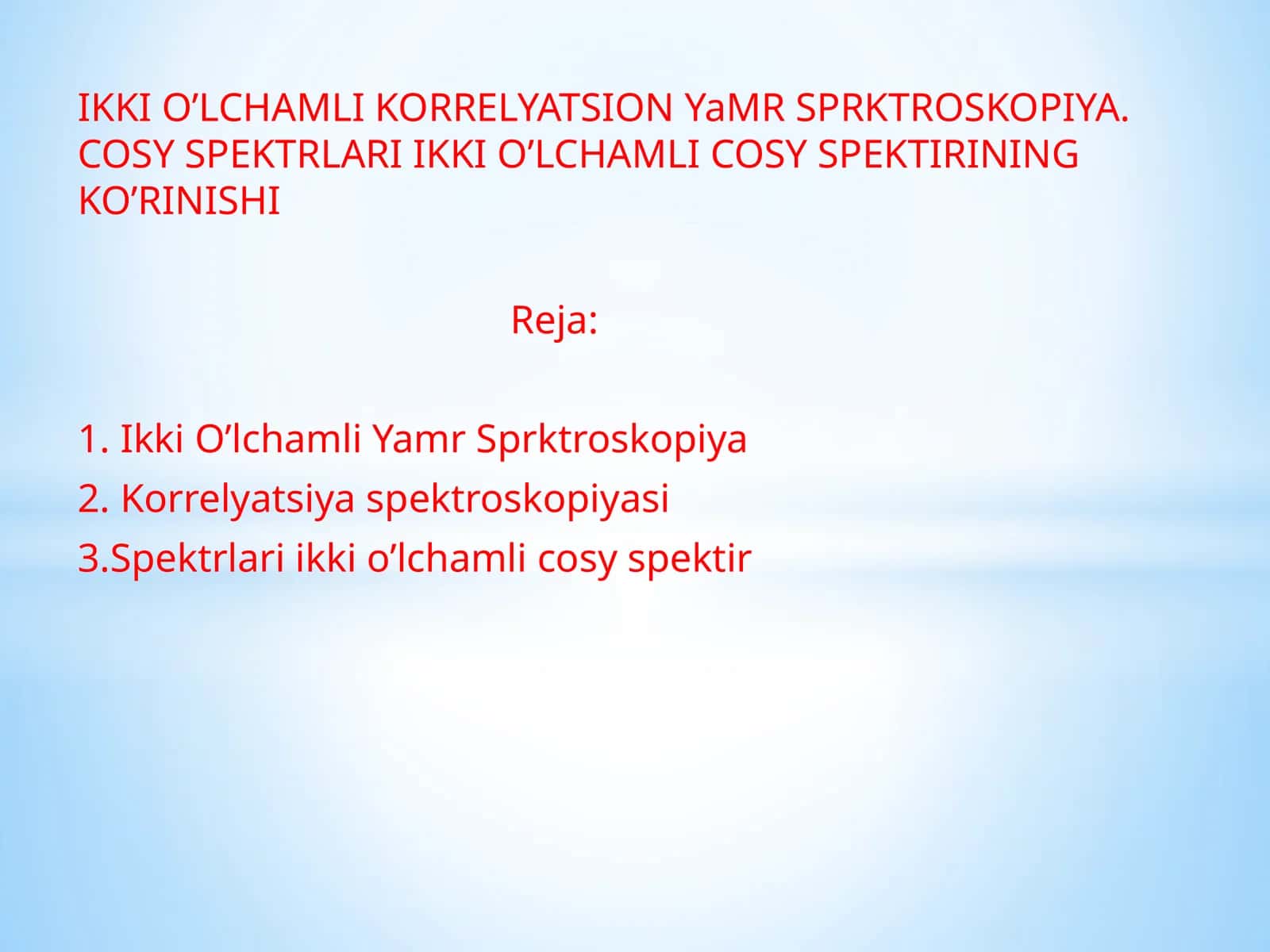 IKKI O’LCHAMLI KORRELYATSION YaMR SPRKTROSKOPIYA. COSY SPEKTRLARI IKKI O’LCHAMLI COSY SPEKTIRINING KO’RINISHI