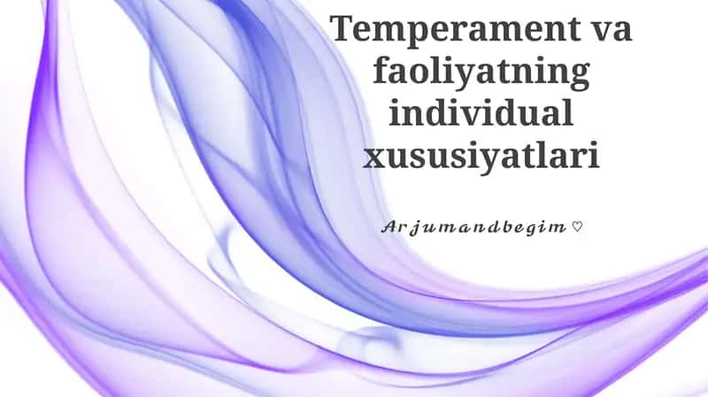 Temperament va faoliyatning individual xususiyatlari