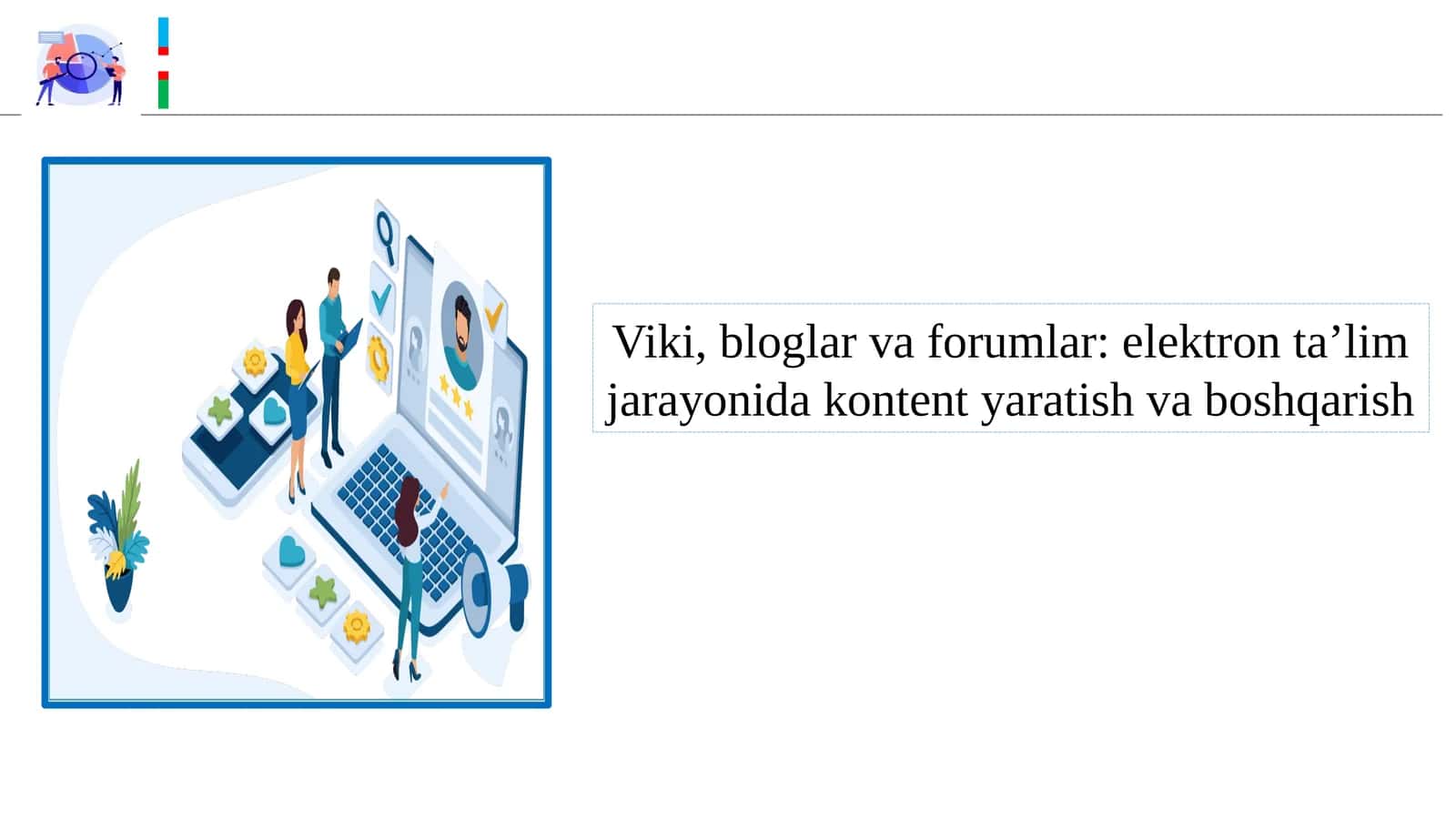 Viki, bloglar va forumlar: elektron ta’lim jarayonida kontent yaratish va boshqarish