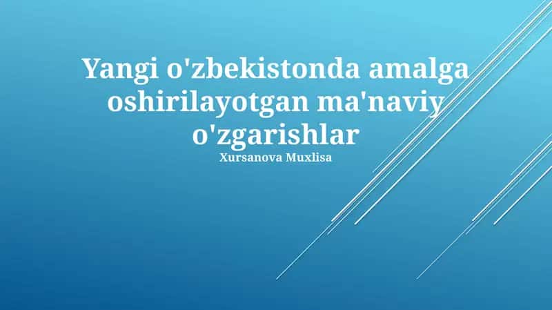 Yangi o'zbekistonda amalga oshirilayotgan ma'naviy o'zgarishlar