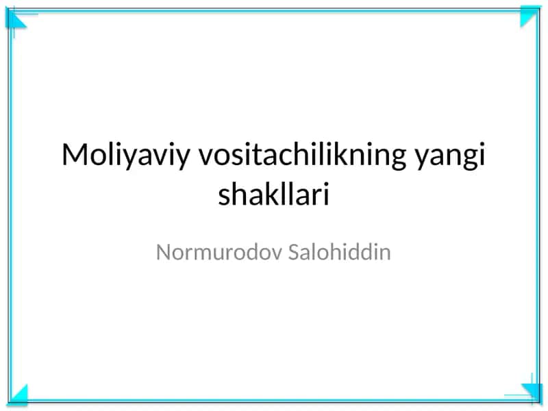 Moliyaviy vositachilikning yangi shakllari