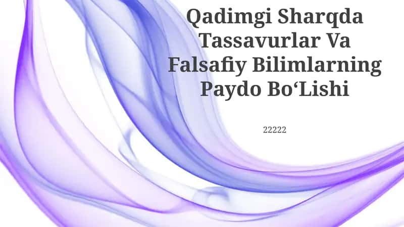 Qadimgi Sharqda Tassavurlar Va Falsafiy Bilimlarning Paydo BoʻLishi