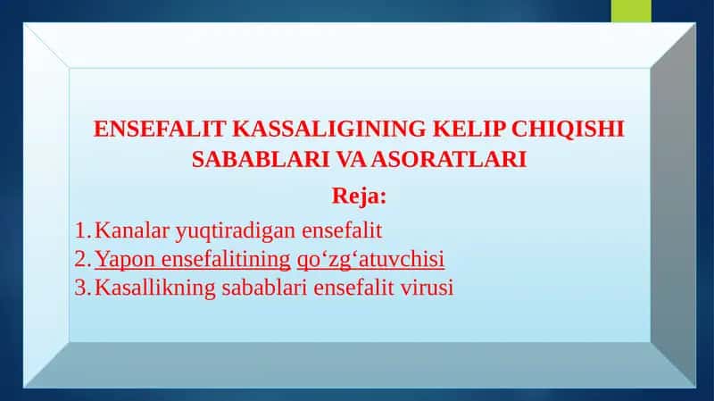 ENSEFALIT KASSALIGINING KELIP CHIQISHI SABABLARI VA ASORATLARI