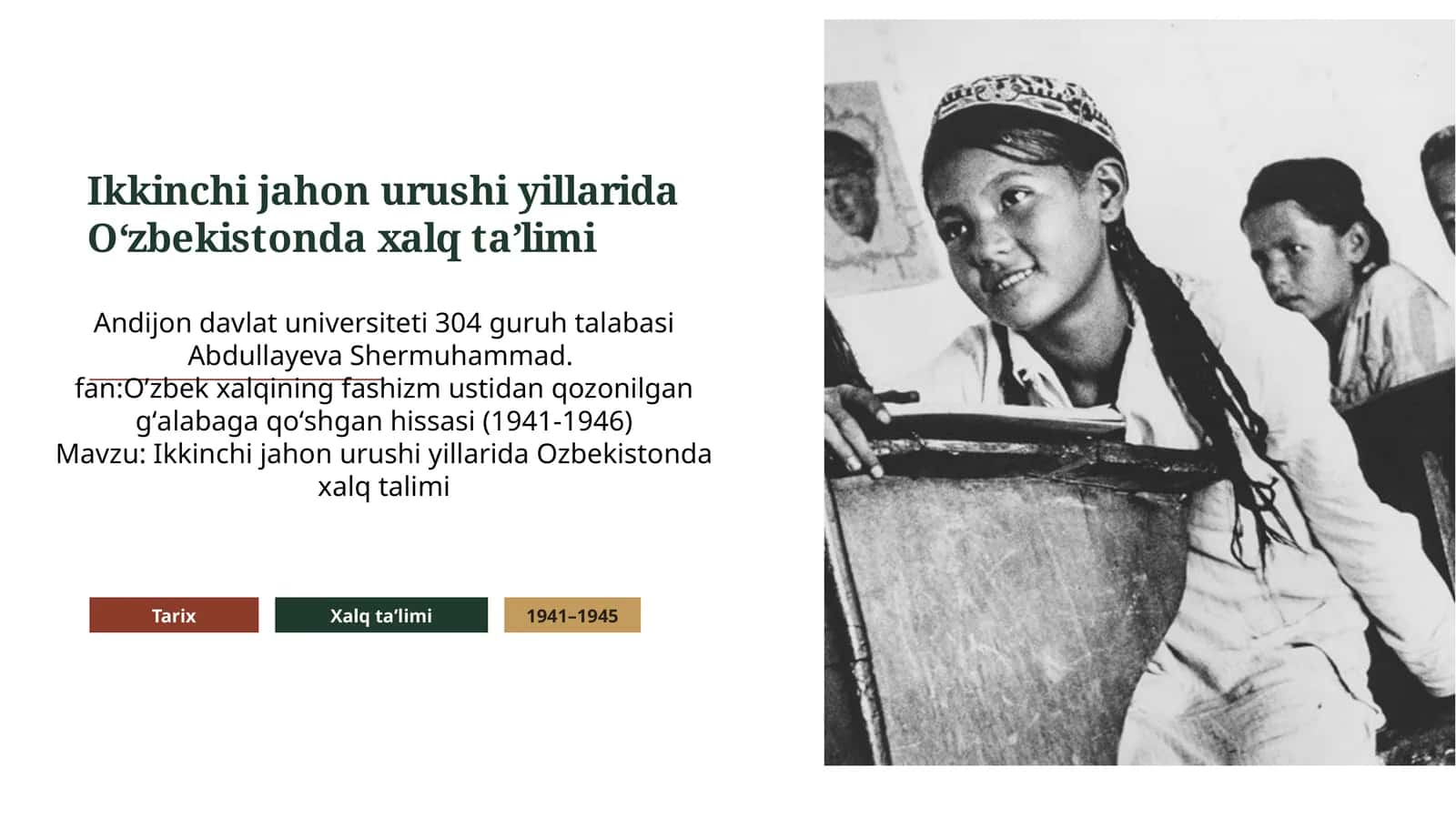 1941–1945: Andijondavlat universiteti 304 guruh talabasi Abdullayeva Shermuhammad