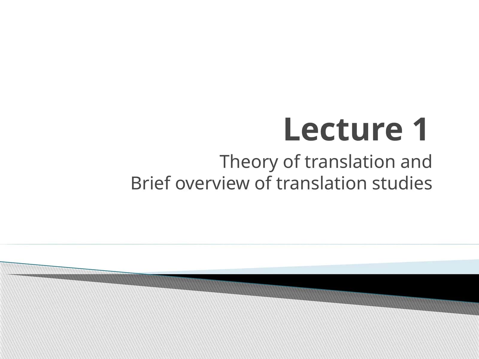 Theory of translation and Brief overview of translation studies