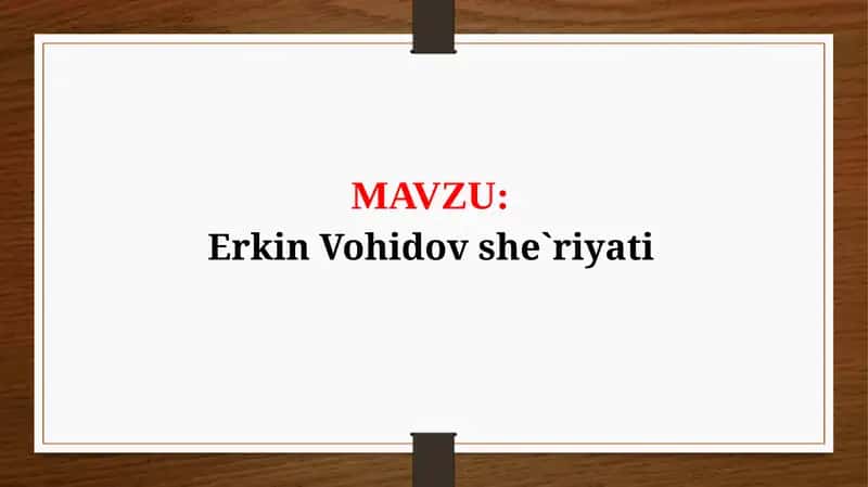 Erkin Vohidov she`riyati (TAQDIMOT)