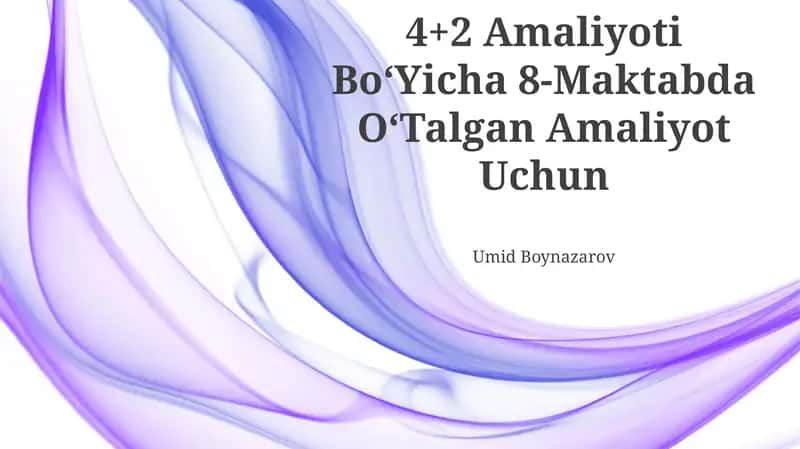4+2 Amaliyoti BoʻYicha 8-Maktabda OʻTalgan Amaliyot Uchun