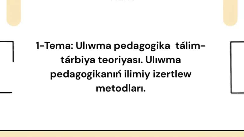 Ulıwma pedagogika tálim- tárbiya teoriyası