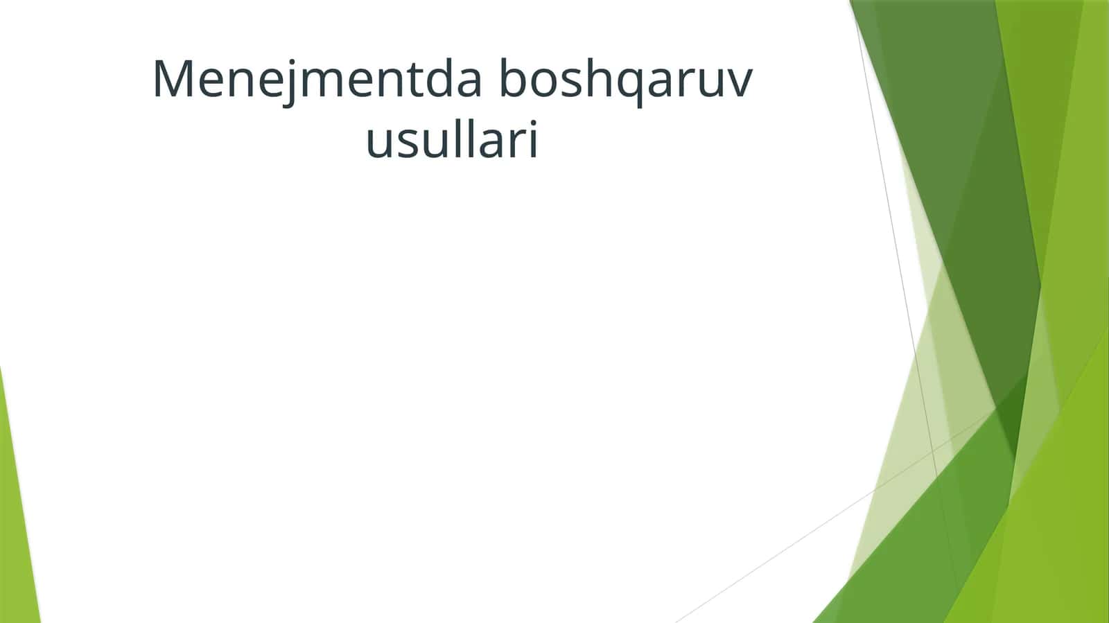 Menejmentda boshqaruv usullari