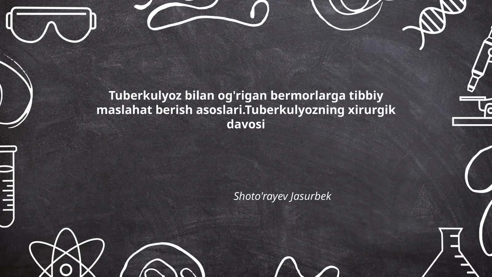 Tuberkulyoz bilan og'rigan bermorlarga tibbiy maslahat berish asoslari
