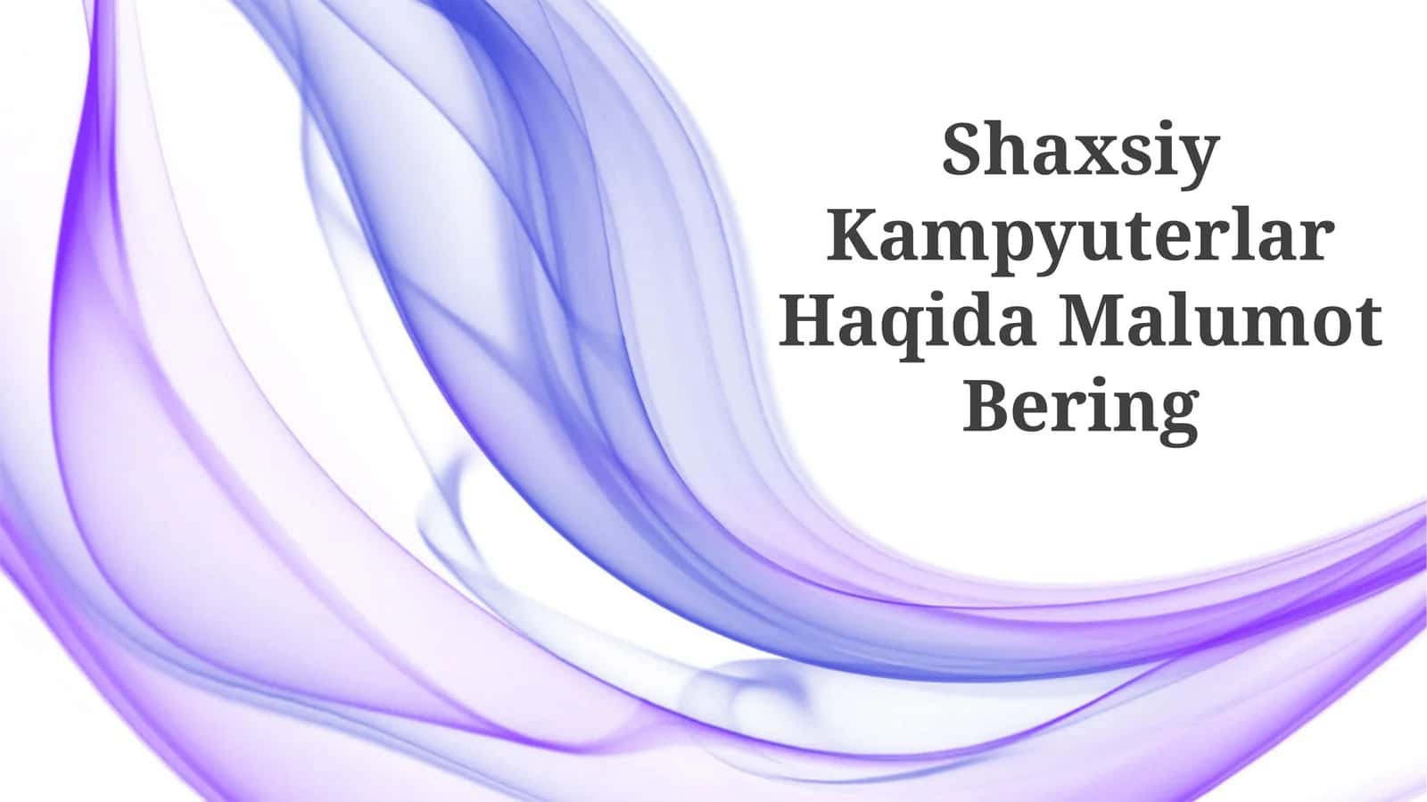 Shaxsiy Kampyuterlar Haqida Malumot Bering