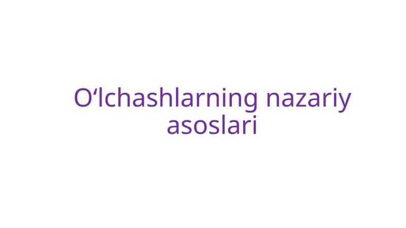 O‘lchashlarning nazariy asoslari