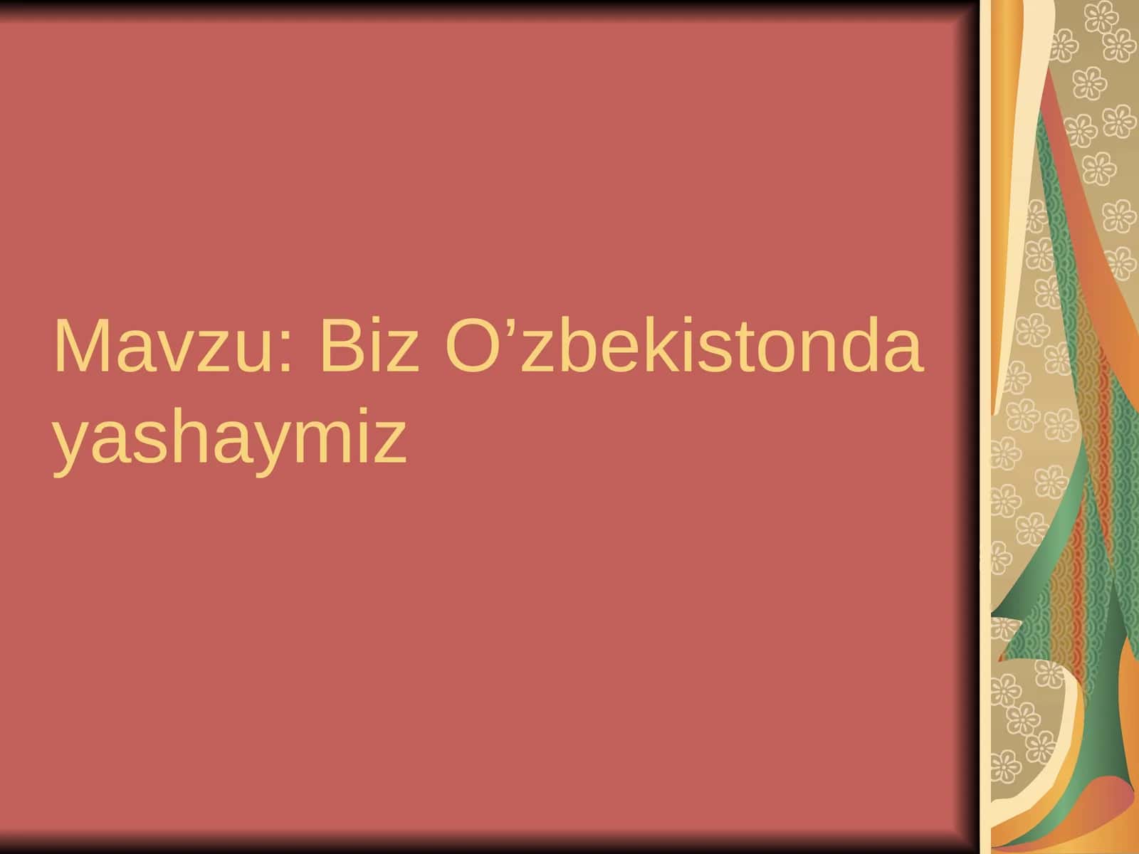 Biz O’zbekistonda yashaymiz