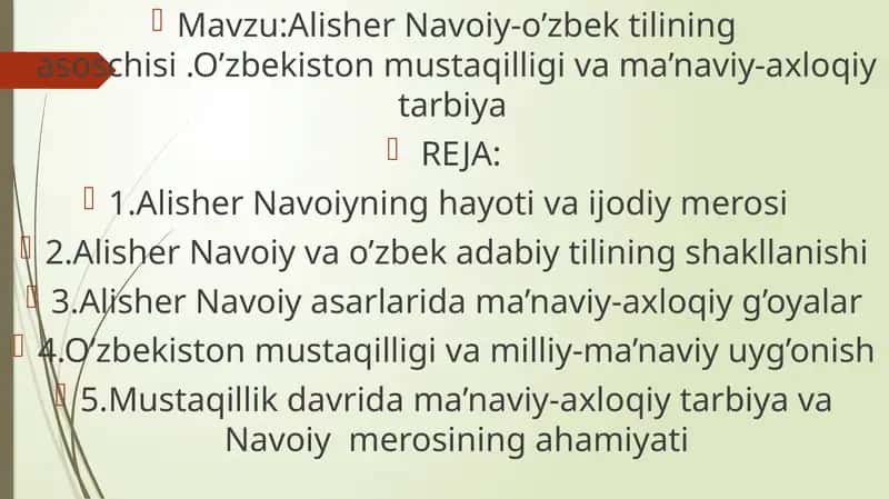 Alisher Navoiy-o’zbek tilining asoschisi .O’zbekiston mustaqilligi va ma’naviy-axloqiy tarbiya