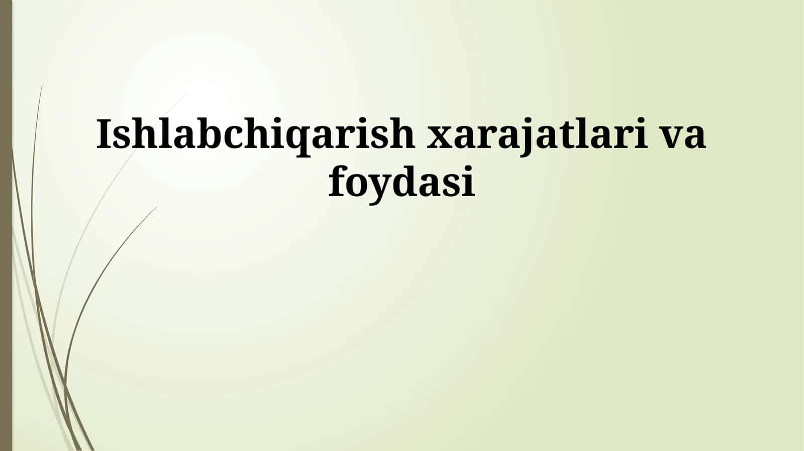 Ishlabchiqarish xarajatlari va foydasi
